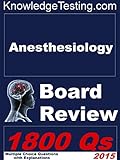 Anesthesiology Board Review (Board Review in Anesthesiology Book 1)