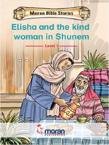 Elisha and the kind woman in Shunem (Moran Bible Stories)