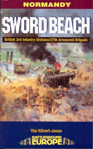 Sword Beach: 3rd British Division/27th Armoured Brigade (Battleground Europe - Normandy)