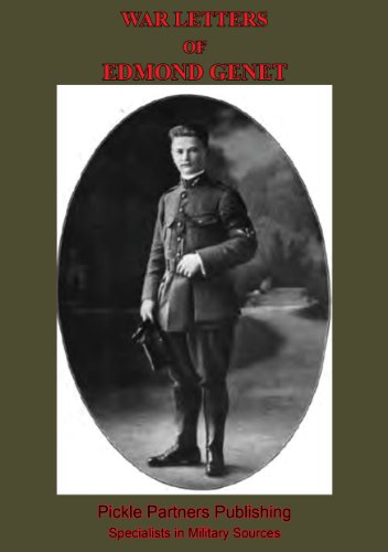War Letters Of Edmond Genet : The First American Aviator Killed Flying The Stars And Stripes