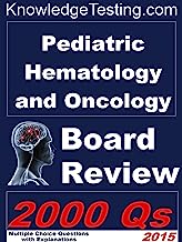Pediatric Hematology and Oncology Board Review (Board Certification in Pediatric Hematology and Oncology Book 1)