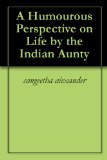 A Humourous Perspective on Life by the Indian Aunty