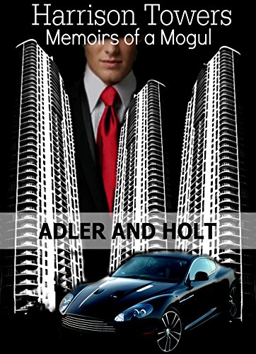 Harrison Towers, Memoirs of a Mogul (Glass Towers Series Book 4)