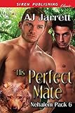 His Perfect Mate [Nehalem Pack 6] (Siren Publishing Classic ManLove)