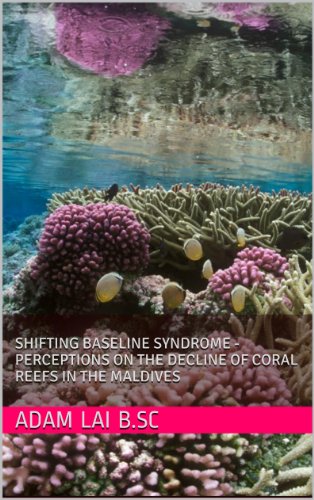 Shifting Baseline Syndrome - Perceptions on the Decline of Coral Reefs in the Maldives