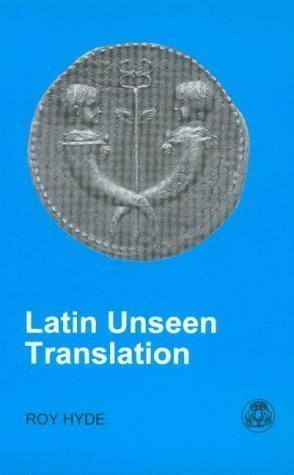 Latin Unseen Translation (BCP Latin Language) by Hyde, R. (1998)