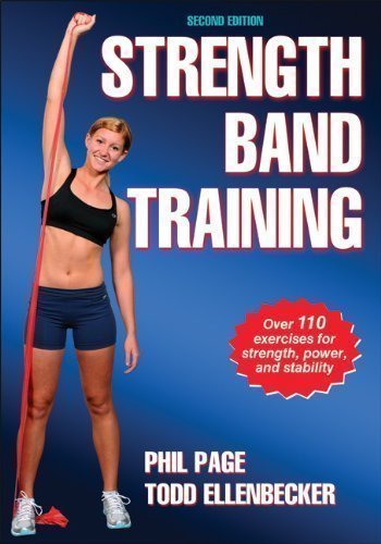 Strength Band Training - 2nd Edition by Phillip Page, Todd Ellenbecker 2nd (second) Edition (2011)