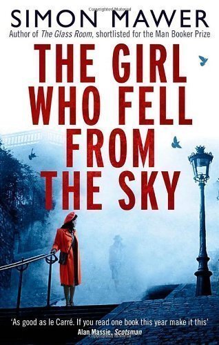 The Girl Who Fell From The Sky by Mawer, Simon (2013)