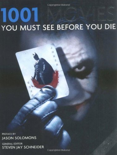 1001 Movies: You Must See Before You Die (1001 You Must See) by Steven Jay Schneider (2009)
