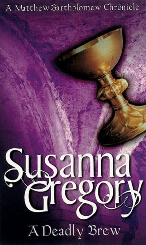A Deadly Brew: 4: The Fourth Chronicle of Matthew Bartholomew (The Chronicles of Matthew Bartholomew) by Gregory, Susanna New Edition (1999)