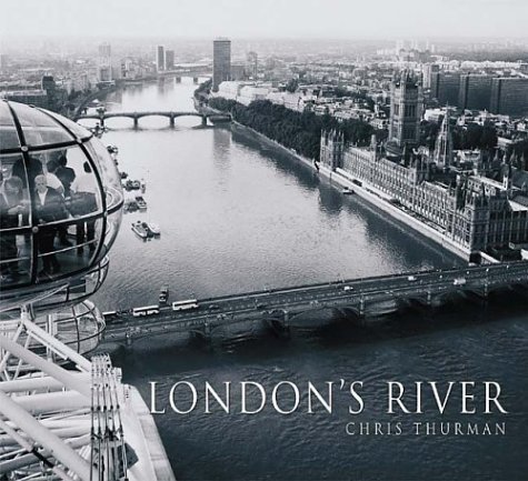 London's River: Westminster to Woolwich v. 1 by Thurman, Chris New Edition (2003)