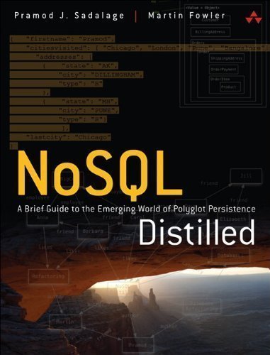 NoSQL Distilled: A Brief Guide to the Emerging World of Polyglot Persistence by Sadalage, Pramod J., Fowler, Martin 1st (first) Edition (2012)