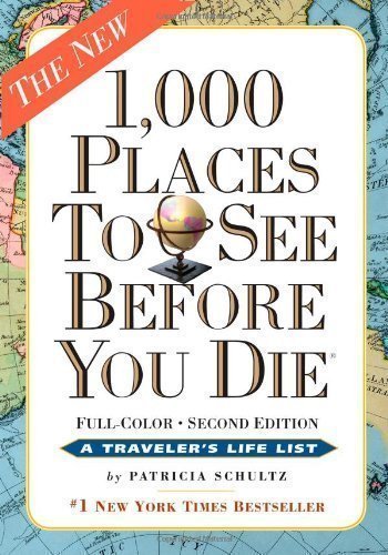1000 Places to See Before You Die by Schultz, Patricia 2nd (second) Edition (2012)