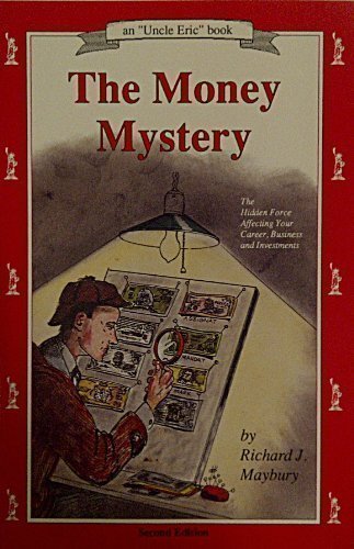 The Money Mystery: The Hidden Force Affecting Your Career, Business and Investments (Maybury, Rick.) by Maybury, Rick, Maybury, Richard J. 2nd (second) Edition (1999)