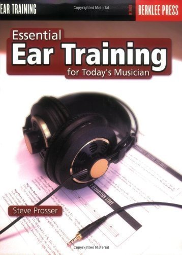 Essential Ear Training For the Contemporary Musician by Prosser, Steve (2000)