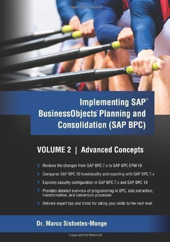 Implementing SAP Business Objects Planning and Consolidation (SAP BPC) Volume II: Advanced Concepts: 2 by Sisfontes-Monge, Dr. Marco A (2013)