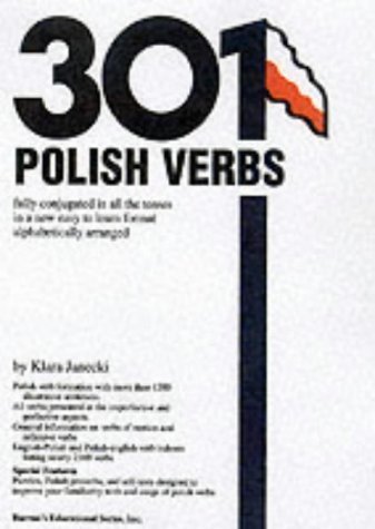 301 Polish Verbs: Fully Conjugated in All the Tenses (Barron's) by Janecki, Klara (2000)