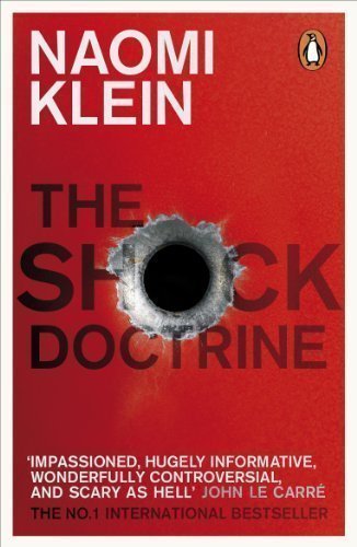 The Shock Doctrine: The Rise of Disaster Capitalism by Klein, Naomi 1st (first) Edition (2008)