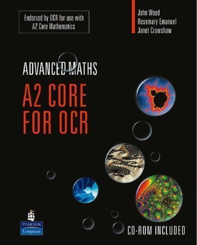 A2 Core Mathematics for OCR (A Level Maths) by Wood, John, Emanuel, Rosemary, Crawshaw, Janet 1st (first) Edition (2005)