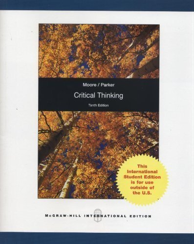 Critical Thinking by Moore, Brooke Noel, Parker, Richard 10th (tenth) Edition (2011)
