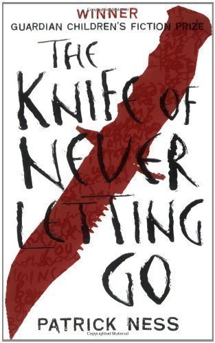 Book Cover The Knife of Never Letting Go (Chaos Walking) by Ness, Patrick (2008)