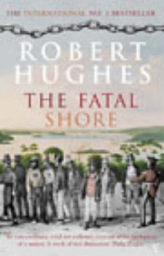 The Fatal Shore by Hughes, Robert New Edition (2003)