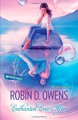 Enchanted Ever After (Mystic Circle) by Owens, Robin D. (2012)
