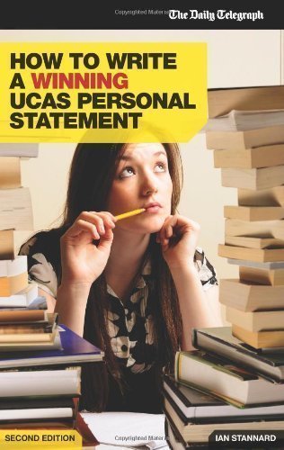 How to Write a Winning UCAS Personal Statement (Daily Telegraph Guide) by Stannard, Ian 2nd (second) Edition (2010)