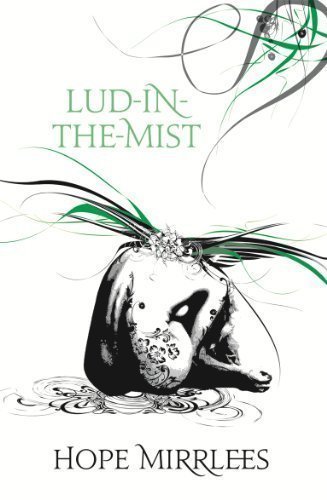Lud-In-The-Mist by Mirrlees, Hope (2008)