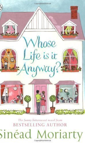 Whose Life is it Anyway? by Moriarty, Sinead (2009)