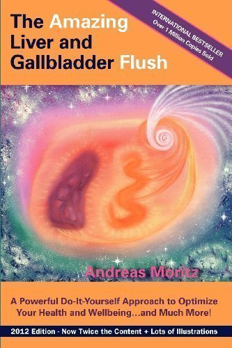 The Amazing Liver and Gallbladder Flush by Moritz, Andreas Updated Revised Edition (2012)