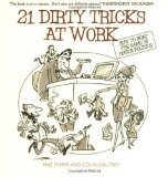 21 Dirty Tricks at Work: How to Win at Office Politics by Phipps, Mike, Gautrey, Colin (2005)