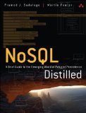 NoSQL Distilled: A Brief Guide to the Emerging World of Polyglot Persistence by Sadalage, Pramod J., Fowler, Martin 1st (first) Edition (2012)