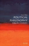 Political Philosophy: A Very Short Introduction (Very Short Introductions) by Miller, David (2003)