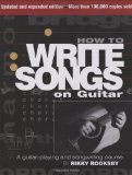 How to Write Songs on Guitar: A Guitar-playing and Songwriting Course by Rooksby, Rikky 2nd (second) Revised Edition (2009)