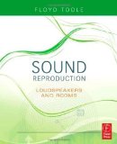 Sound Reproduction: The Acoustics and Psychoacoustics of Loudspeakers and Rooms 1st (first) Edition by Toole, Floyd published by Focal Press (2008)