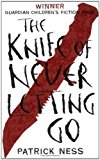 The Knife of Never Letting Go (Chaos Walking) by Ness, Patrick (2008)