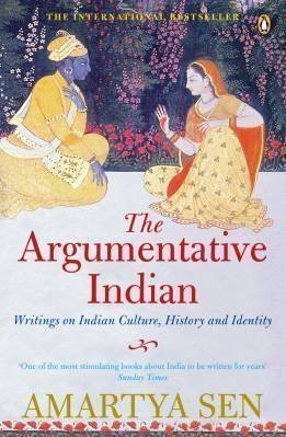 The Argumentative Indian: Writings on Indian History, Culture and Identity by Sen, Amartya (2006)
