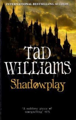 Shadowplay: Shadowmarch Trilogy Book Two (Shadowmarch Quartet) by Williams, Tad paperback / softback Edition (2008)