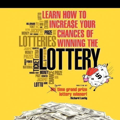 Learn How To Increase Your Chances of Winning The Lottery by Lustig, Richard (2010)