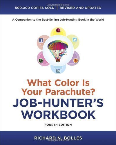 What Color Is Your Parachute? Job-Hunter's Workbook, Fourth Edition by Richard N. Bolles 4 Rev Upd Edition (2012)