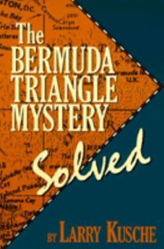 The Bermuda Triangle Mystery Solved by Kusche, Lawrence David New Edition (1995)