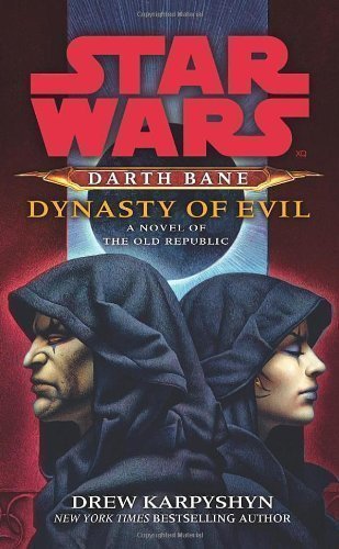 Star Wars: Darth Bane - Dynasty of Evil by Karpyshyn, Drew (2010)