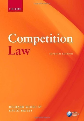 Competition Law by Whish, Richard, Bailey, David 7th (seventh) Edition (2012)