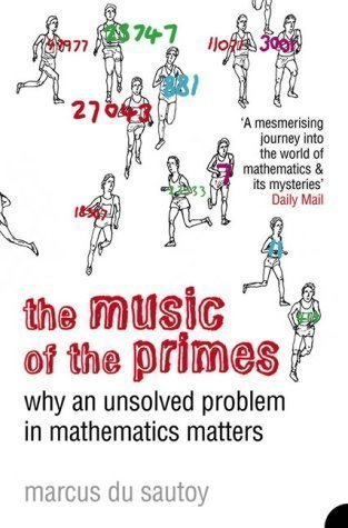 The Music of the Primes: Why an unsolved problem in mathematics matters by Marcus Du Sautoy (2004)