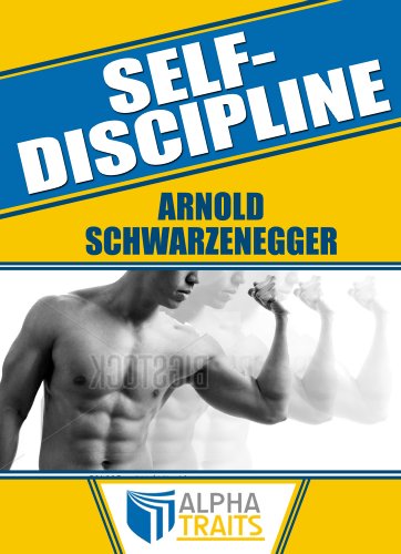How To Get Unstoppable Self-Discipline and Destroy Procrastination: Learn From The Best