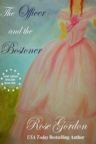 The Officer and the Bostoner (Historical Western Romance) (Fort Gibson Officers Series Book 1)