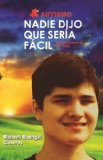 Autismo - Nadie dijo que serÃ­a fÃ¡cil - Un testimonio de vida (Spanish Edition)