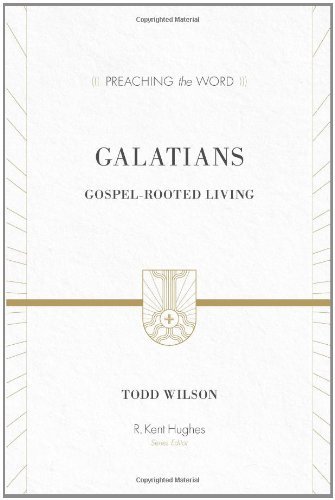 Book Cover Galatians: Gospel-Rooted Living (Preaching the Word)