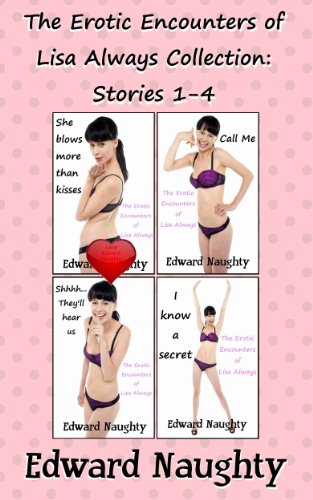 The Erotic Encounters of Lisa Always Collection: Stories 1-4